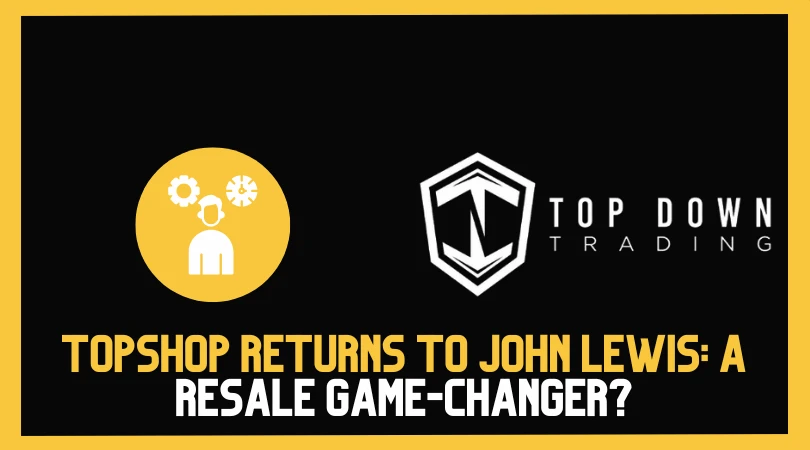 Topshop Returns to John Lewis: A Resale Game-Changer?