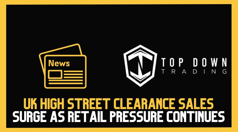 UK High Street Clearance Sales Surge as Retail Pressure Continues