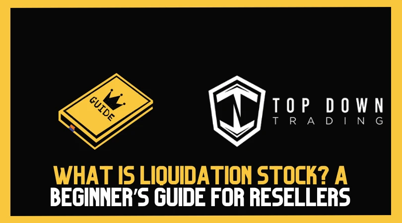 What Is Liquidation Stock? A Beginner’s Guide for Resellers