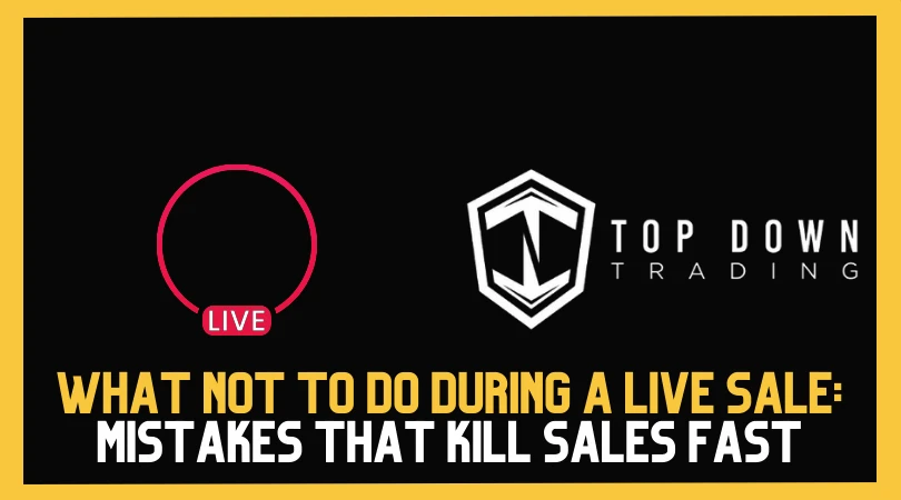 What Not to Do During a Live Sale: Mistakes That Kill Sales Fast