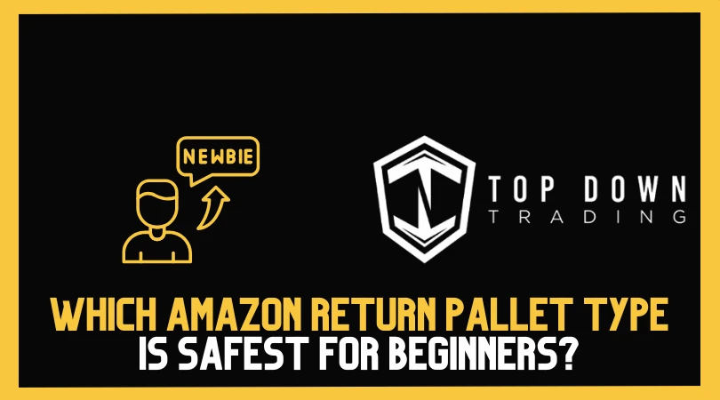 Which Amazon Return Pallet Type Is Safest for Beginners?
