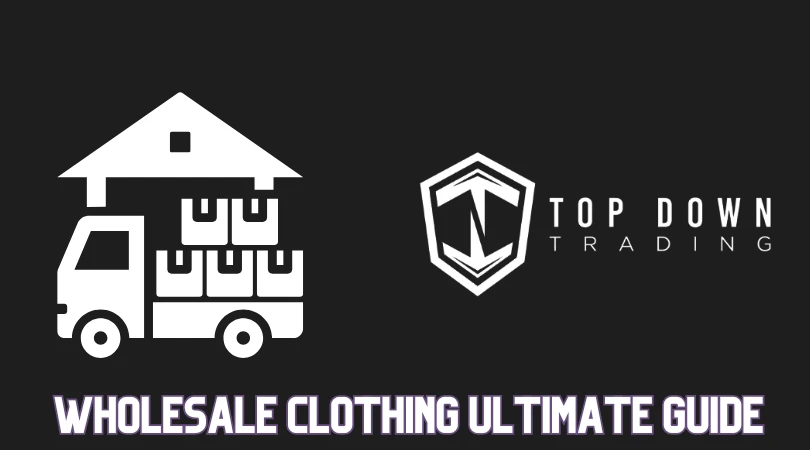 Wholesale Clothing: The Ultimate Guide to Buying & Selling in 2025