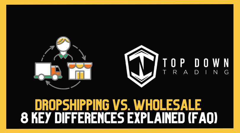 Dropshipping vs. Wholesale – 8 Key Differences Explained (FAQ)