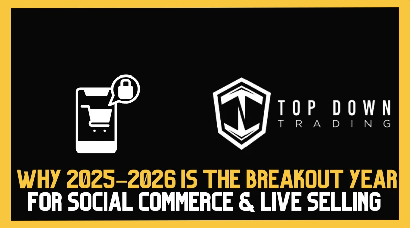 Why 2025–2026 Is the Breakout Year for Social Commerce & Live Selling