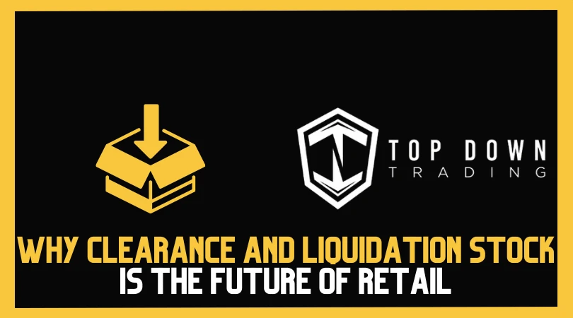 Why Clearance and Liquidation Stock Is the Future of Retail