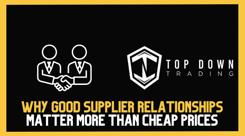 Why Good Supplier Relationships Matter More Than Cheap Prices