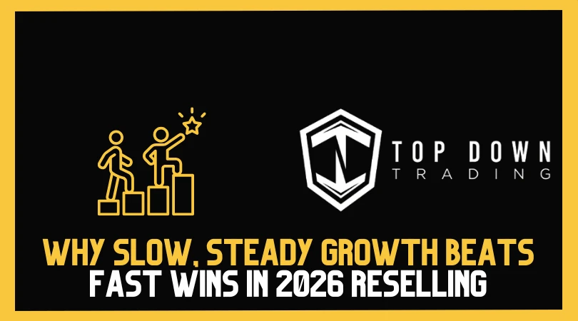 Why Slow, Steady Growth Beats Fast Wins in 2026 Reselling