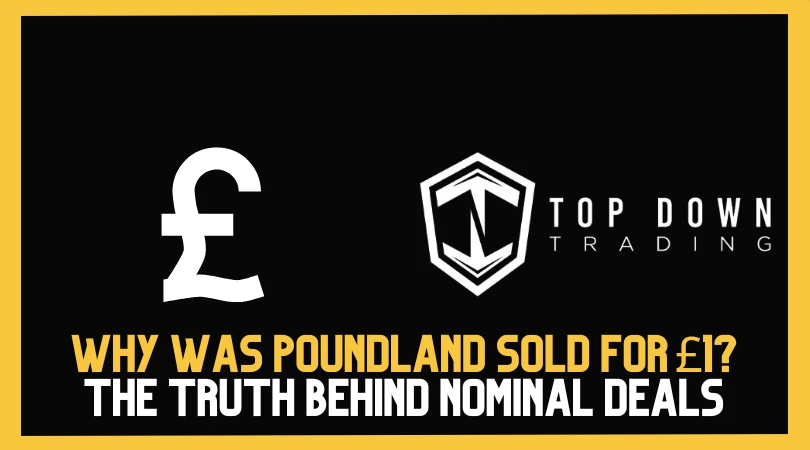 Why Was Poundland Sold for £1? The Truth Behind Nominal Deals