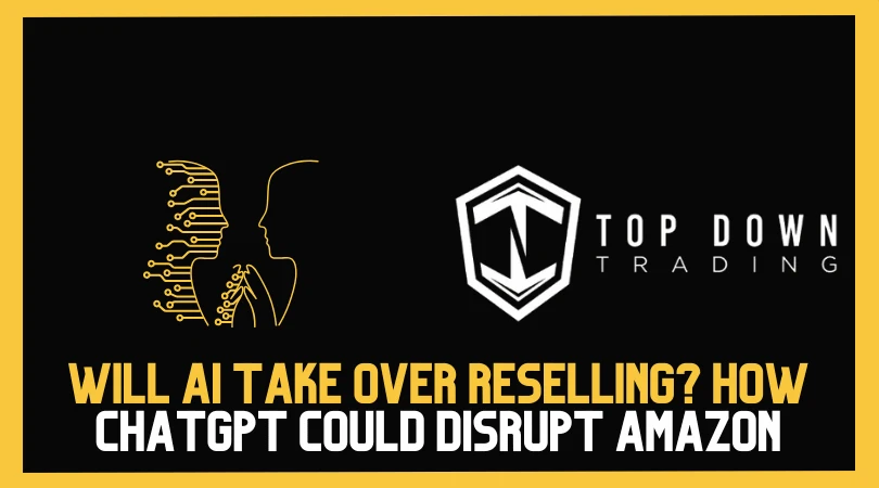 Will AI Take Over Reselling? How Tools Like ChatGPT Could Disrupt Amazon, and More