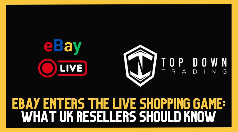 eBay Enters the Live Shopping Game: What UK Resellers Should Know in 2025