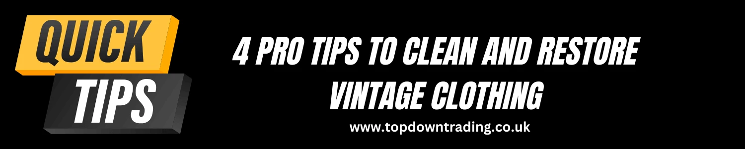 4 Pro Tips to Clean and Restore Vintage Clothing