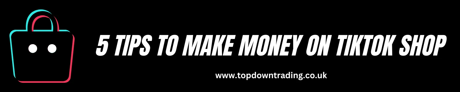 5 Tips to Make Money on TikTok Shop