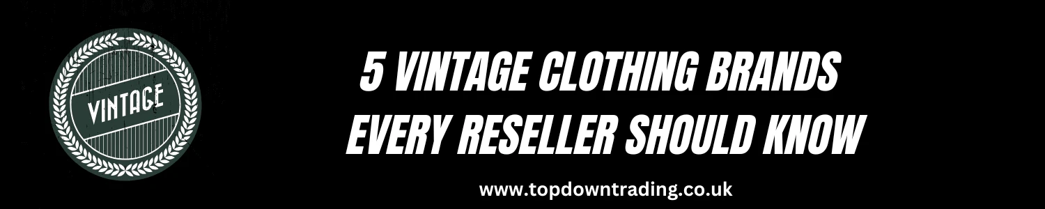 5 Vintage Clothing Brands Resellers Should Know in 2025