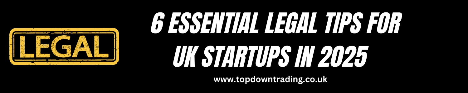 6 Essential Legal Tips for Startups in 2025