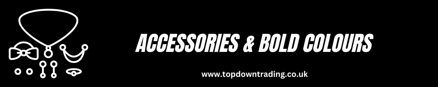 Accessories & Bold Colours - Wholesale Fashion Trends