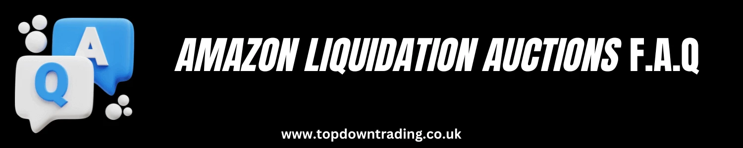 Amazon Liquidation Auctions - F.A.Q