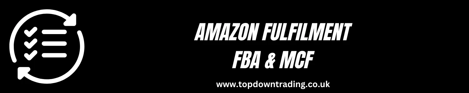 Amazon Seller - Fulfilment FBA & MCF