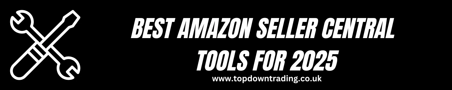 Best Amazon Seller Central Tools for 2025
