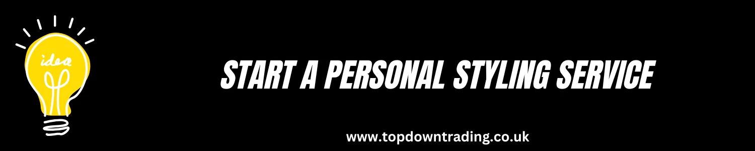 Business Idea - Start a Personal Styling Service
