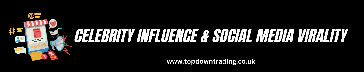 Celebrity Influence & Social Media Virality