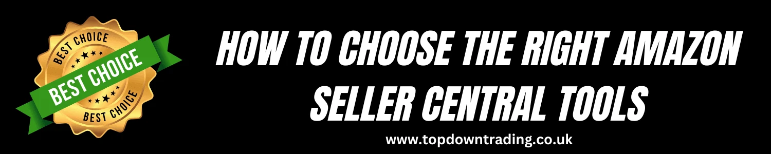How to Choose the Best Amazon Seller Central Tools