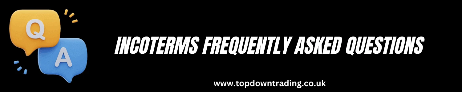 Incoterms Frequently Asked Questions