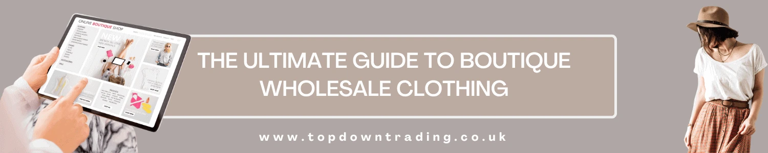Wholesale Clothing for Boutique Owners UK