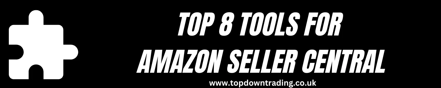 Top 8 Tools for Amazon Seller Central