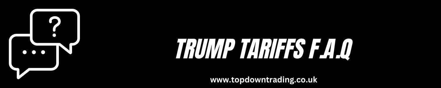 Trump Tariffs F.A.Q