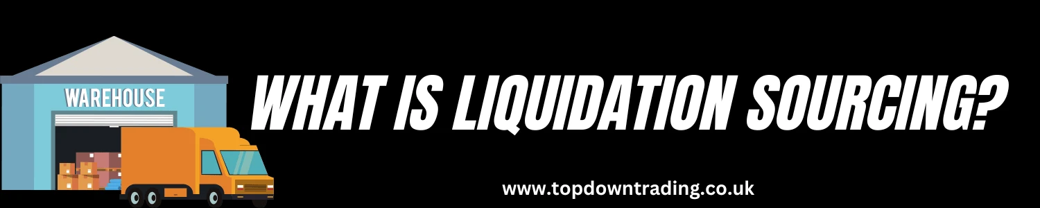 What is Liquidation Sourcing