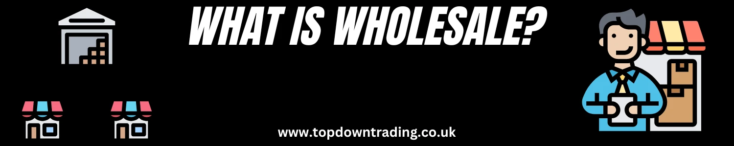 What is Wholesale?