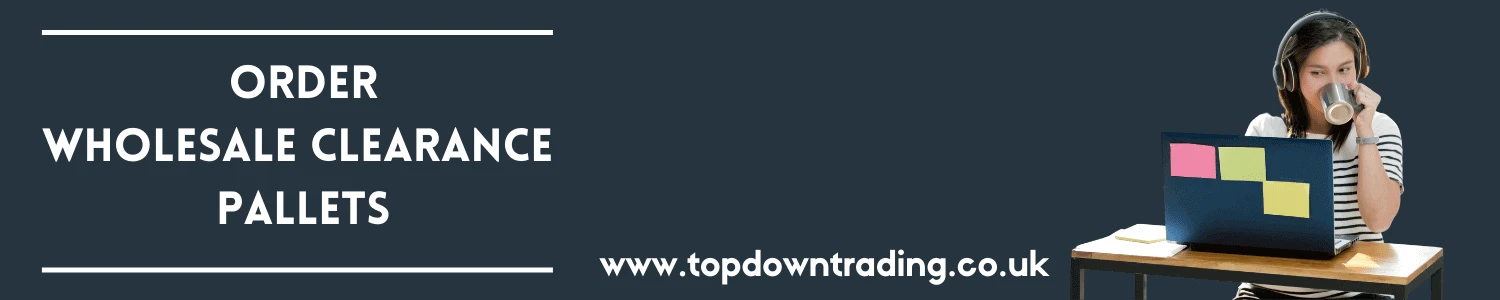 Wholesale Clearance UK - 7 Key Advantages