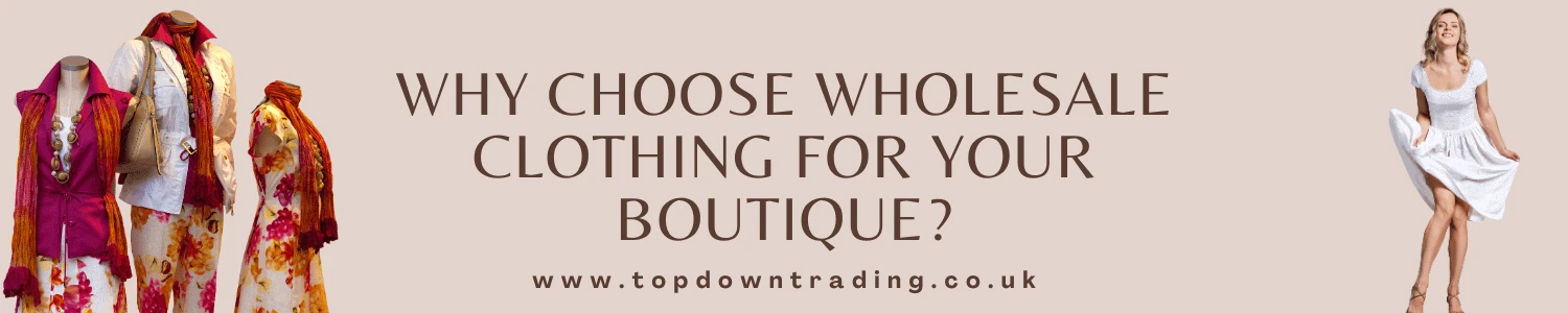 Why choose wholesale clothing for your boutique
