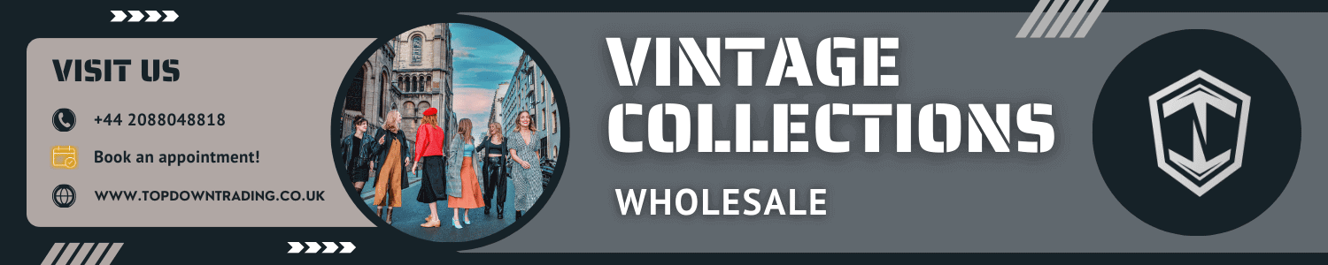 Vintage Wholesale - Bulk Buy - Vintage Collections - Top Down Trading
